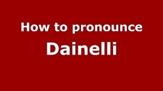 How to pronounce Dainelli