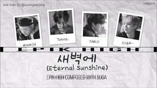Epik High - Eternal Sunshine [SUB INDO] [composed &amp; arranged with SUGA]
