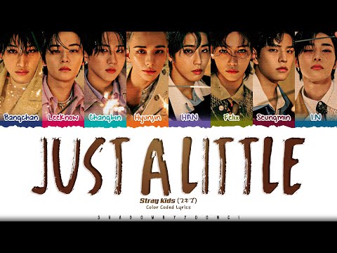 Stray Kids 'just a little' Lyrics (스트레이 키즈 just a little 가사) [Color Coded Kan_Rom_Eng]