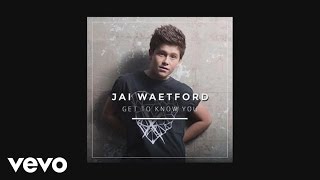 Jai Waetford - Get to Know You (Audio)