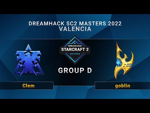 SC2 - Clem vs. goblin - Group D - DreamHack SC2 Masters: Valencia 2022 - EU