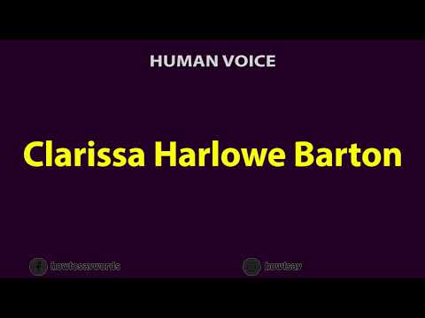 How To Pronounce Clarissa Harlowe Barton