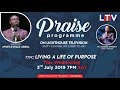 Living A Life Of Purpose The LTV Praise Show With Apostle Grace Lubega