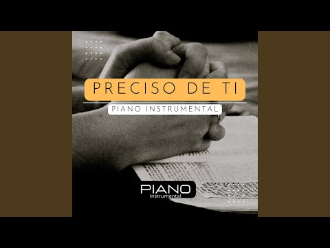 Preciso de Ti: Piano Instrumental