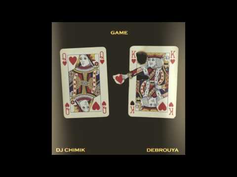 Dj Chimik x Debrouya -Game