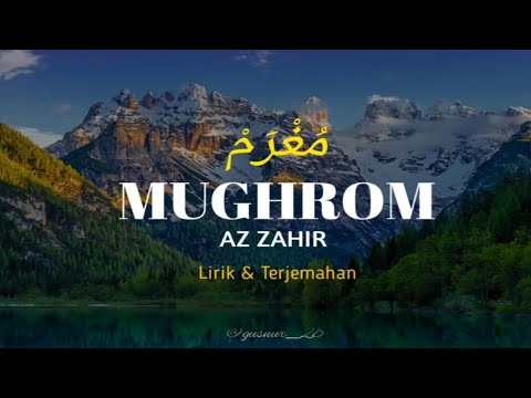 MUGHROM | AZ ZAHIR | Lirik dan Terjemahan
