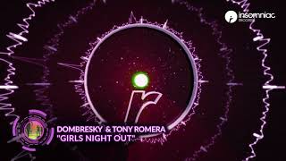 Dombresky & Tony Romera - "Girls Night Out"
