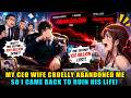 My Ceo Wife Cruelly Abandoned Me So I Came Back To Ruin His Life