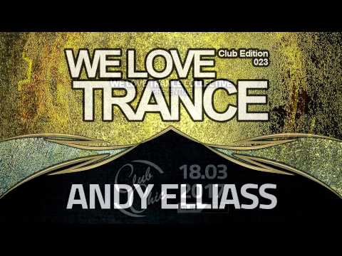 Andy Elliass - We Love Trance Club Edition 023 [18.03.2017 - Chic Club - Poznań]