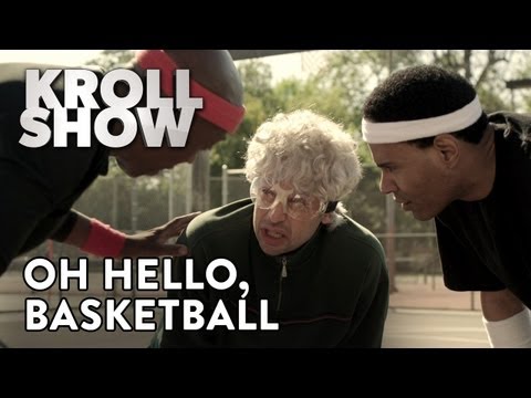 Kroll Show - Oh, Hello - Basketball