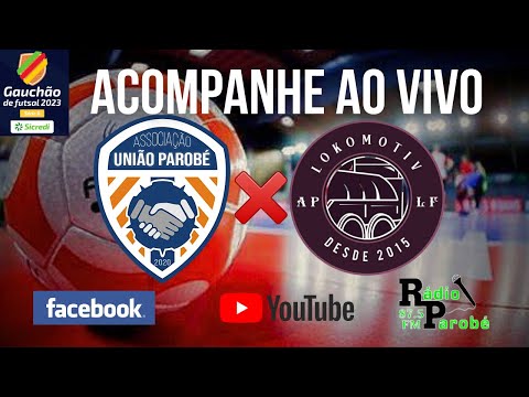 #UNIÃO PAROBÉ x #LOKOMOTIV | AO VIVO | GAÚCHÃO DE FUTSAL SÉRIE B