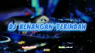 Download lagu DJ KENANGAN TERINDAH BREAKBEAT REMIX FULL BASS mp3 Download lagu DJ KENANGAN TERINDAH BREAKBEAT REMIX FULL BASS mp3