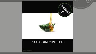 Thomas B - Sugar and Spice E.P (Full Official Release) [Free Love Digi - Drum & Bass]