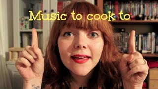 Music to cook to