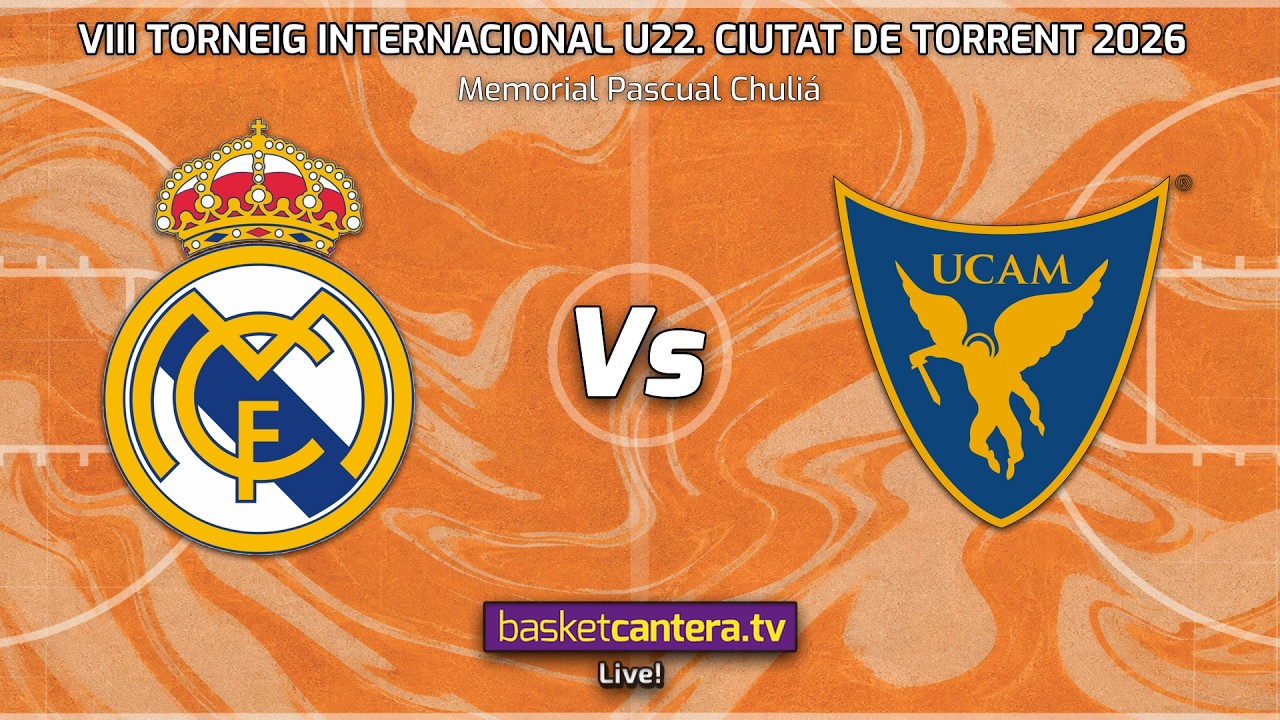#U18 REAL MADRID vs UCAM MURCIA U22.- VIII Torneig Internacional U22 Torrent 2026