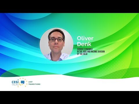 CESI Talks - Just Transitions with Oliver Denk, Economist in the Jobs & Income Division of the OECD