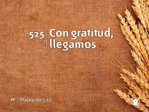 Himno 525 - Con gratitud, llegamos | Himnario Adventista Nuevo