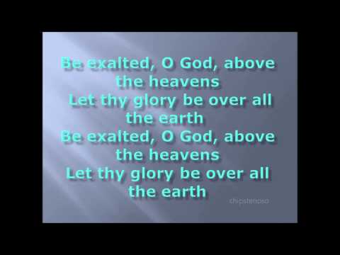 BE EXALTED O GOD