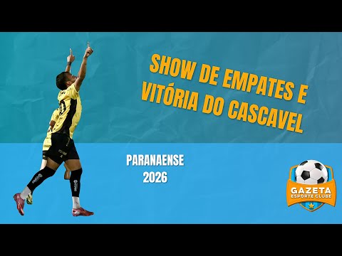 Cascavel ganha do Galo e destaques do Paranaense e de outros Estaduais | GEC #119