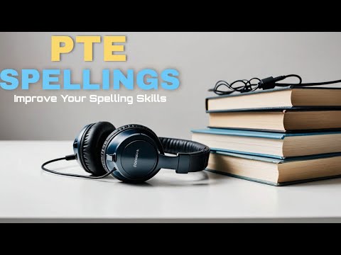 PTE SPELLING TEST NEW - Repeated AND NEW Advance SPELLINGS