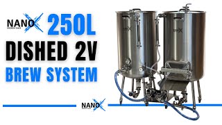 NANO-X 250L DISHED 2V BREW SYSTEM