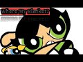 Are Buttercup Cry For She S Blanket