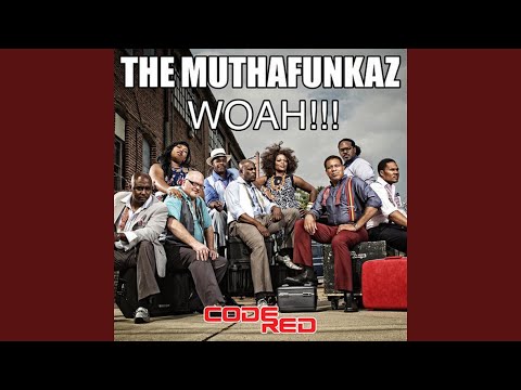 Woah!!! (The MuthaFunkaz Earth Tones Remix)