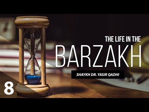 The Life in The Barzakh #8: Gifting Deeds to the Dead (Part 1) | Shaykh Dr. Yasir Qadhi