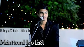 Main Hoon Hero Tera (Unplugged) | Salman Khan | Khyatish Shah (Cover)