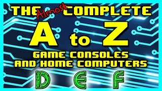 D.E.F. - The A to Z of Game Consoles & Home Computers