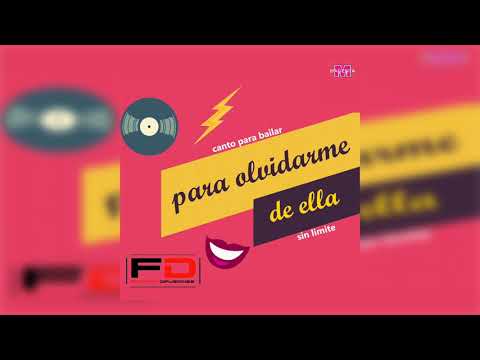 Canto Para Bailar Ft. Sin Limite - Para Olvidarme De Ella [Septiembre 2018]