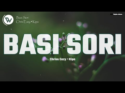 Chriss Eazy - BASI SORI ft. Passy Kizito (Official Music Lyrics)