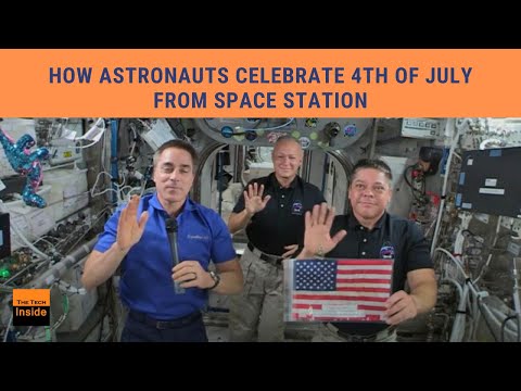 How Astronauts Celebrate 4th of July from Space Station - The Tech Inside