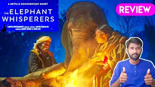 The Elephant Whisperers (2022) Tamil Netflix Documentary Review by Raja• The Elephant Whisperers AGR