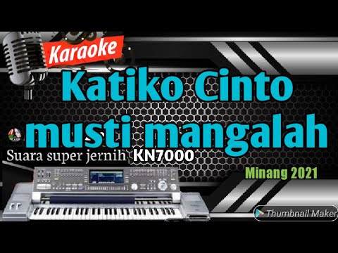 KARAOKE LAGU MINANG PILIHAN || KATIKO CINTO MUSTI MANGALAH