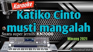 Download lagu KARAOKE LAGU MINANG PILIHAN || KATIKO CINTO MUSTI MANGALAH mp3