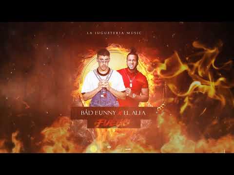 Bad Bunny Ft El Alfa - Fuego