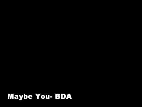 Maybe You, by BDA (Better Days Ahead)