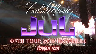 Fxd13Officiel - [JUL // J&#39;OUBLIE TOUT] OVNI TOUR 2016 MARSEILLE