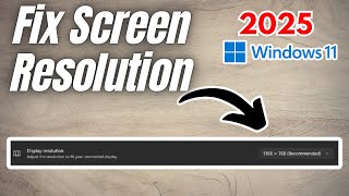 How to Fix Windows Screen Resolution | 2025 Full Guide