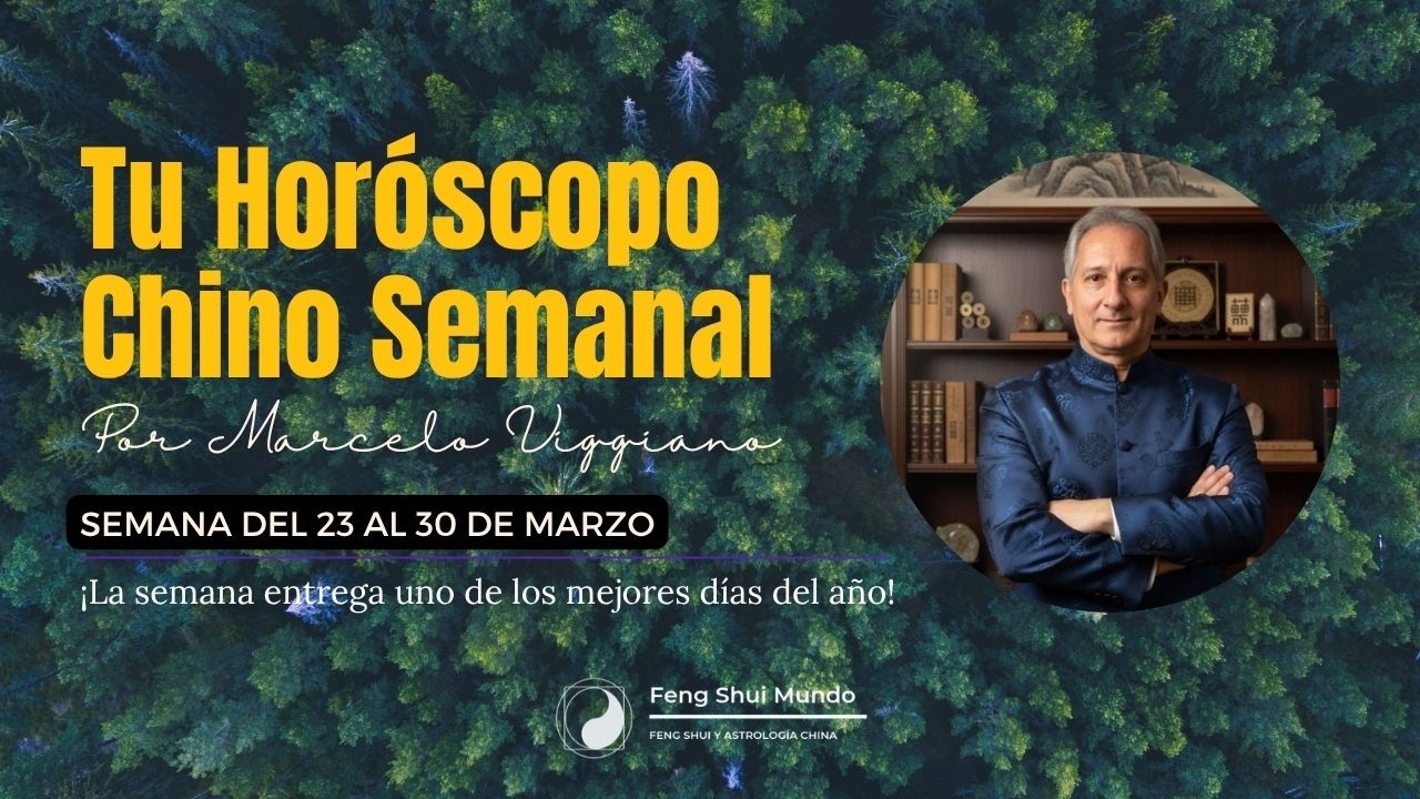 HORÓSCOPO CHINO SEMANAL: 23 AL 30 DE MARZO