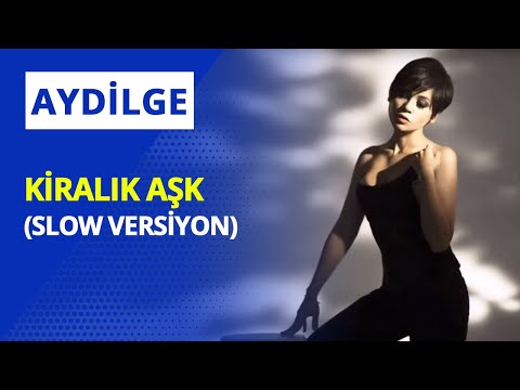 Aydilge- Kiralık Aşk ( Slow Versiyon )
