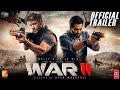 War 2 - Official Trailer | Hritik Roshan | NTR | John Abraham | Kiara Advani | YRF Spy Universe