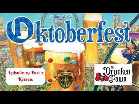 Drunken Pawn - Ep. 29 Part 2 - Oktoberfest! - Board Game Review
