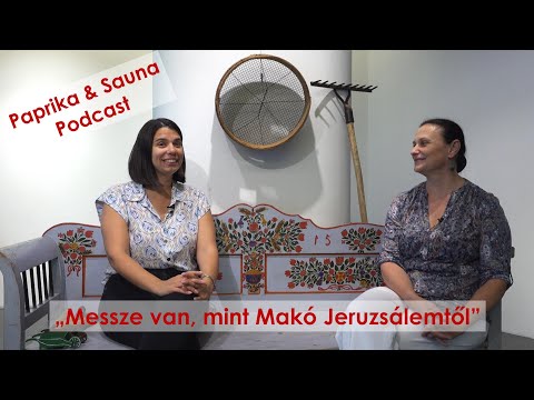 Paprika & Sauna Podcast | Vendégünk Szikszai Zsuzsanna – „Messze van, mint Makó Jeruzsálemtől”