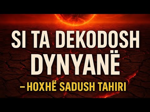 Si ta Dekodosh Dynjanë - Hoxhë Sadush Tahiri - Hutbeja e Xhumas