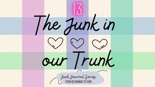 The Junk in our Trunk - Junk Journal Series!