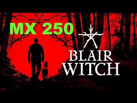 Blair Witch Gaming MX 250 Benchmark