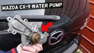 MAZDA CX 9 CX9 3.7 3.5 V6 WATER PUMP LOCATION REPLACEMENT EXPLAINED
