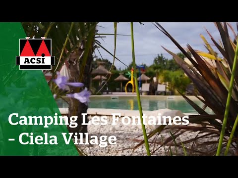 Camping Les Fontaines - Ciela Village